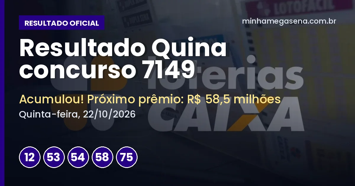 Capa do resultado da Quina concurso 7149 com as dezenas sorteadas